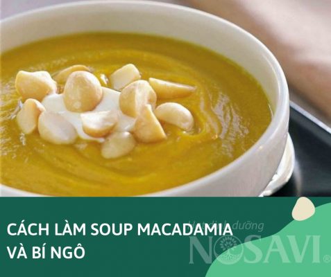 Cách làm Soup Macadamia và bí ngô
